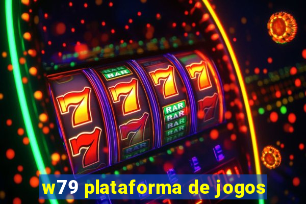 w79 plataforma de jogos